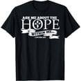 thumbnail image 1 of Ask Me About The Hope Within Me 1 Peter 3:15 T-shirt, 1 of 4