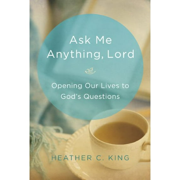 Pre-Owned Ask Me Anything, Lord: Opening Our Lives to God's Questions (Paperback) 1572937890 9781572937895