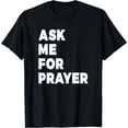 thumbnail image 1 of Ask Me For Prayer Shirt - Christian Witnessing T Shirt, 1 of 3