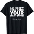 thumbnail image 1 of Ask Me How I Can Raise Your Credit Score - Double Sided T-Shirt, 1 of 4