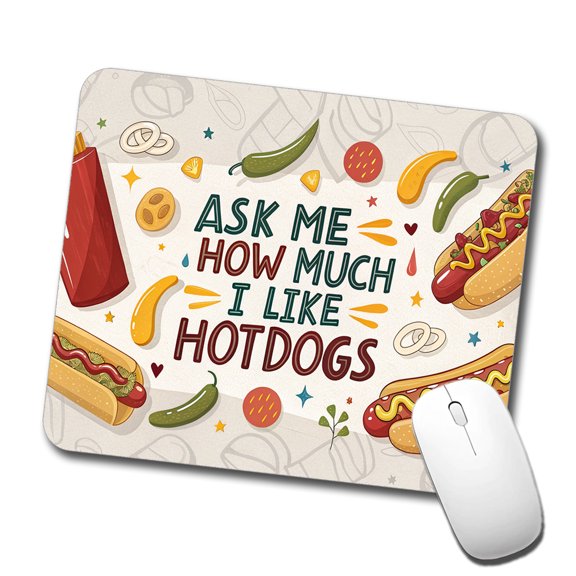 Ask Me How Much I Like Hot Dogs Funny Mouse Pad Low Profile Gaming Mat