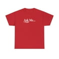 thumbnail image 1 of Ask Me I Might, Flirty Shirt, Flirting Shirt, Naughty Gift Tee - ID: 2571, 1 of 12
