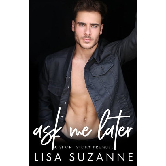 Ask Me Later: a short story prequel (Paperback)