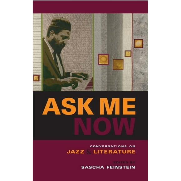 Ask Me Now: Conversations on Jazz and Literature, (Paperback)