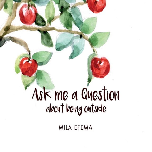 Ask Me a Question: Ask me a Question : about being outside (Series #1) (Paperback)