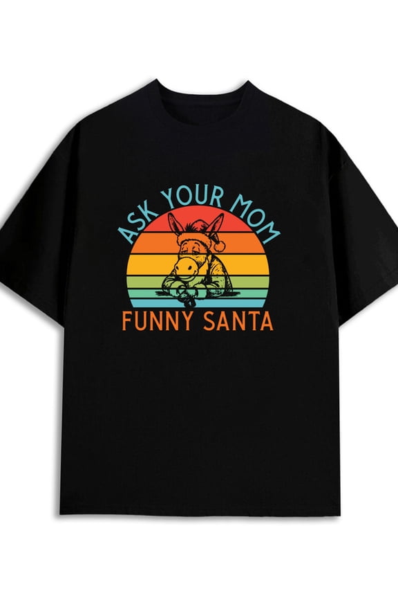 Ask Your Mom for men 180G 100% Cotton black Classic Unisex Shirt Printed tshirts Vintage Unisex Shirt Cotton tshirts Original Unisex Shirt Crewneck tshirts