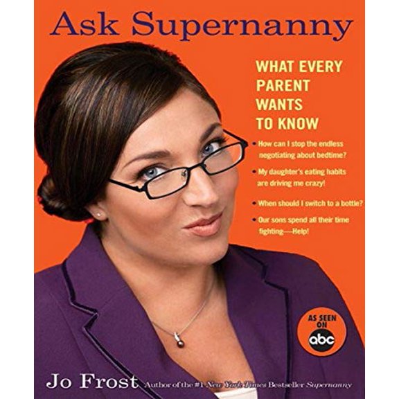 Pre-Owned Ask Supernanny: What Every Parent Wants to Know (Paperback) 1401308643 9781401308643