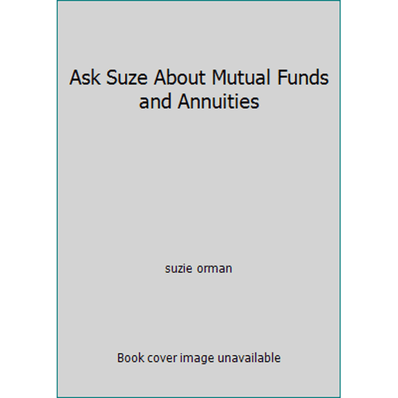 Pre-Owned Ask Suze About Mutual Funds and Annuities (Paperback) 1594489653 9781594489655