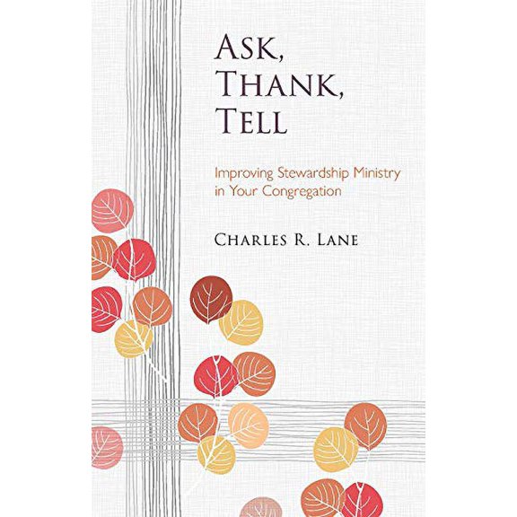 Pre-Owned Ask, Thank, Tell: Improving Stewardship Ministry in Your Congregation (Paperback) 0806652632 9780806652634