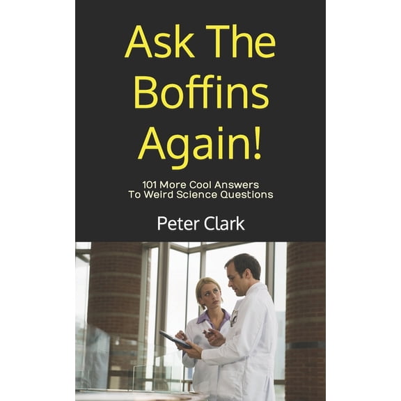 Ask The Boffins Again! : 101 More Cool Answers To Weird Science Questions (Paperback)