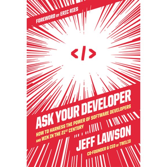 Pre-Owned Ask Your Developer: How to Harness the Power of Software Developers and Win in the 21st Century (Hardcover) 0063018292 9780063018297