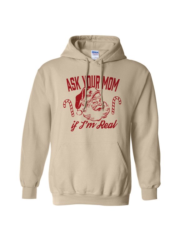 Ask Your Mom If I'm Real Santa Hoodie Sweatshirt Unisex Small Sand