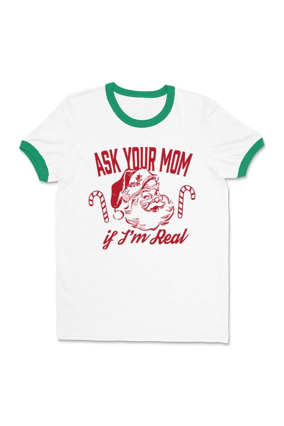 Ask Your Mom If I'm Real Santa Ringer Tee Shirt Unisex Large White/Kelly Green