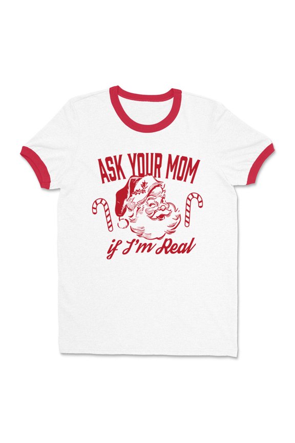 Ask Your Mom If I'm Real Santa Ringer Tee Shirt Unisex Medium White/Red