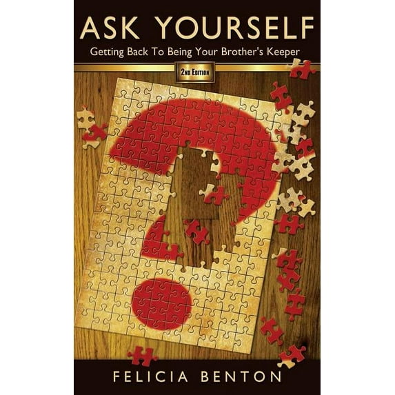 Ask Yourself: Getting Back To Being Your Brother's Keeper, (Paperback)