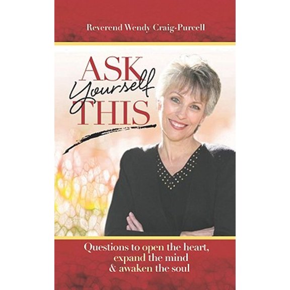 Pre-Owned Ask Yourself This: Questions to Open the Heart, Expand the Mind and Awaken the Soul (Paperback) 087159336X 9780871593368