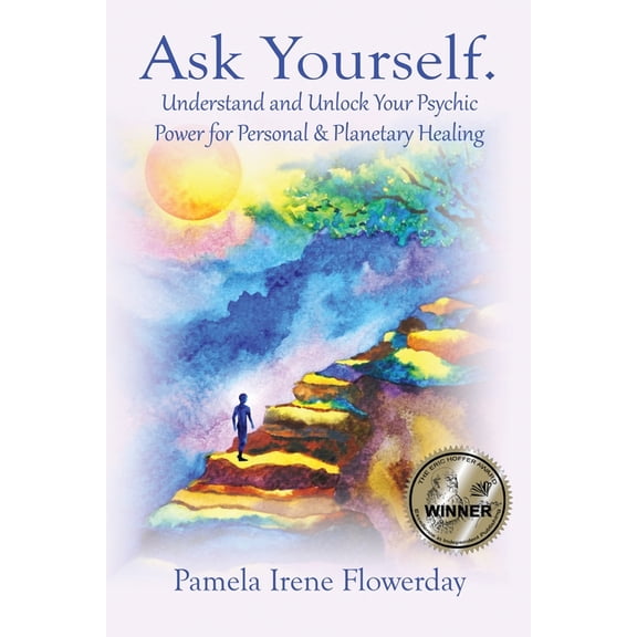 Ask Yourself.: Understand and Unlock Your Psychic Power for Personal & Planetary Healing, (Paperback)