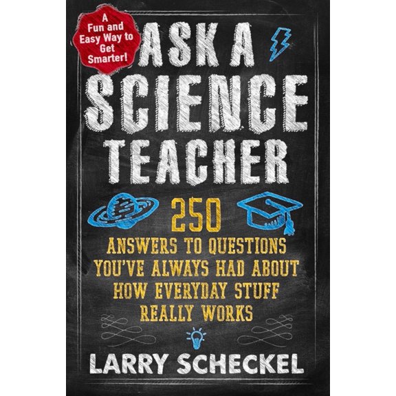 Pre-Owned Ask a Science Teacher: 250 Answers to Questions You've Always Had about How Everyday Stuff Really Works (Paperback) 1615190872 9781615190874
