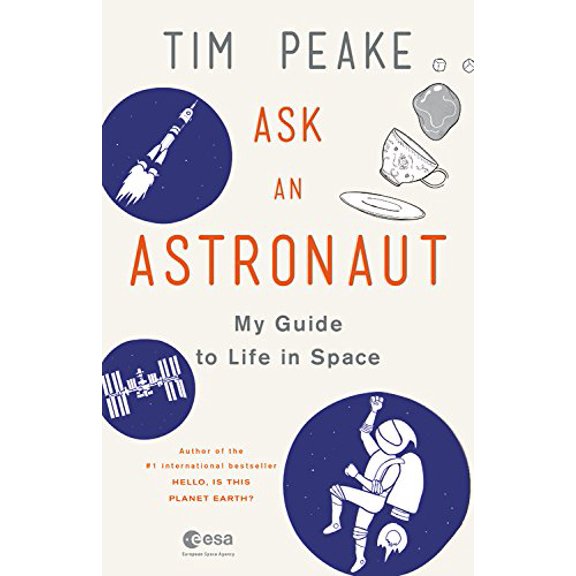 Pre-Owned Ask an Astronaut: My Guide to Life in Space (Hardcover) 0316512788 9780316512787