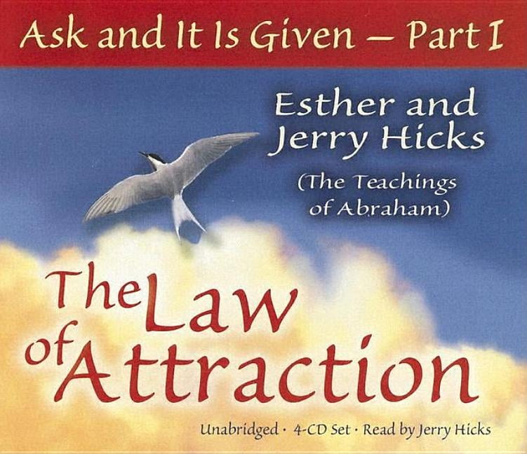 ESTHER HICKS; JERRY HICKS Ask and It Is Given Ask & It Is Given: The Law, Book 01, (Audiobook)