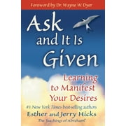 ESTHER HICKS; JERRY HICKS Ask and It Is Given: Learning to Manifest Your Desires, (Paperback)