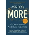 thumbnail image 1 of Ask for More : 10 Questions to Negotiate Anything (Paperback), 1 of 1