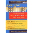 thumbnail image 1 of Pre-Owned Ask the Headhunter: Reinventing the Interview to Win the Job (Paperback) 0452278015 9780452278011, 1 of 1