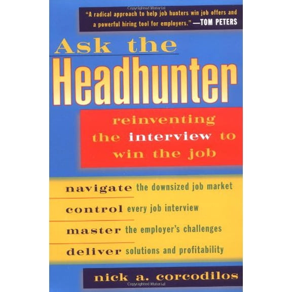 Pre-Owned Ask the Headhunter: Reinventing the Interview to Win the Job (Paperback) 0452278015 9780452278011
