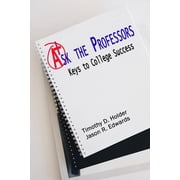 Ask the Professors Keys to College Success, Paperback