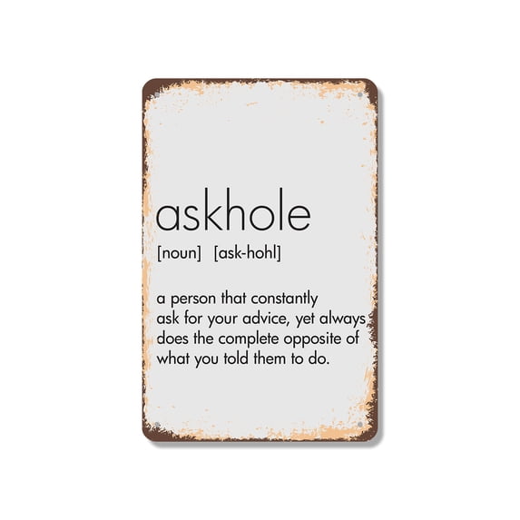 AskHole Person Asks for Advice 18 Inch x 24 Inch Metal Sign Novelty Aluminum Durable Weatherproof UV Protected Perfect for Offices Man Caves Fun Gag Gift for Co-Workers Crafted in the