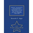 thumbnail image 1 of Askaris, Asymmetry, and Small Wars: Operational Art and the German East African Campaign, 1914-1918 - War College Series, (Paperback), 1 of 1