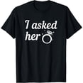 thumbnail image 1 of Asked Her Fiancee T-Shirt，Funny Sarcastic Quote designs For Him And Her, 1 of 4