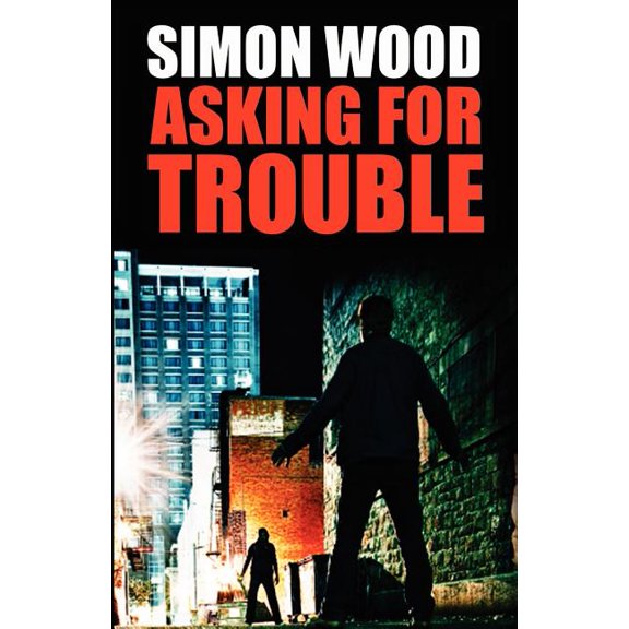 Asking For Trouble (Paperback) by Simon Wood