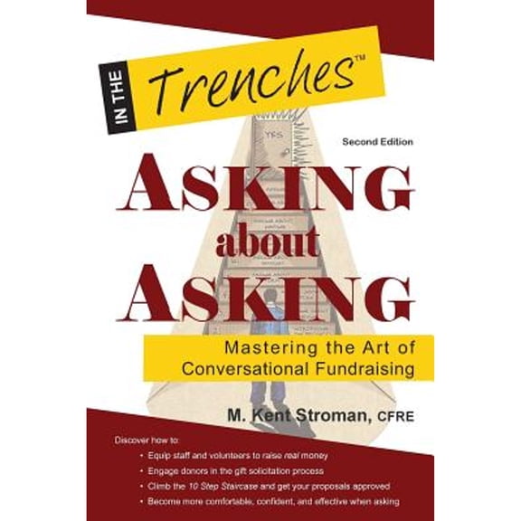 Pre-Owned Asking about Asking: Mastering the Art of Conversational Fundraising (Paperback) 1938077407 9781938077401