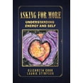 thumbnail image 1 of Asking for More: Understanding Energy and Self (Hardcover), 1 of 1