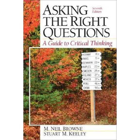 Pre-Owned Asking the Right Questions: A Guide to Critical Thinking, Seventh Edition (Paperback) 0131829939 9780131829930