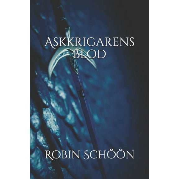 Askkrigarens Blod Swedish Edition Paperback 1521436428 9781521436424 Robin Schn