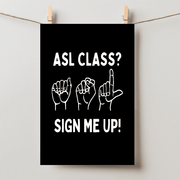 Asl Class American Sign Language Wall Art Unframed Paper Poster 8x10in