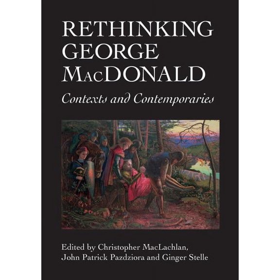 Asls Occasional Papers: Rethinking George MacDonald: Contexts and Contemporaries (Paperback)
