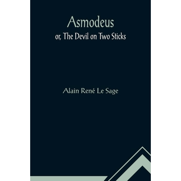 Asmodeus; or, The Devil on Two Sticks, (Paperback)