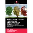 thumbnail image 1 of Aspectos de Alguns Mecanismos Patogénicos Da Esquizofrenia (Paperback), 1 of 1
