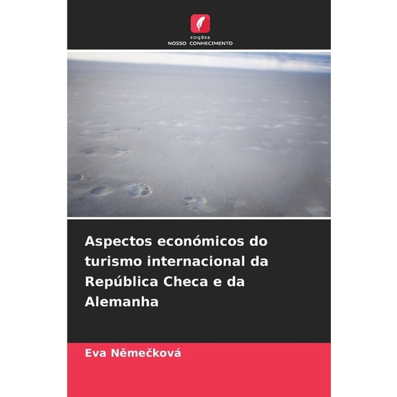 Aspectos econmicos do turismo internacional da Repblica Checa e da Alemanha, (Paperback)
