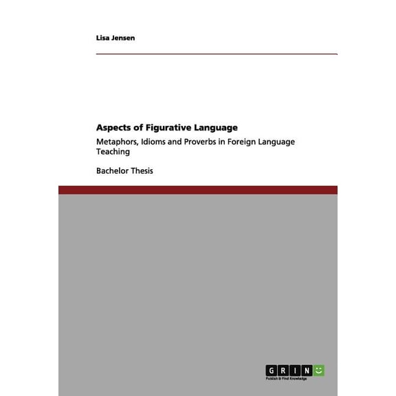 Aspects of Figurative Language : Metaphors, Idioms and Proverbs in Foreign Language Teaching (Paperback)