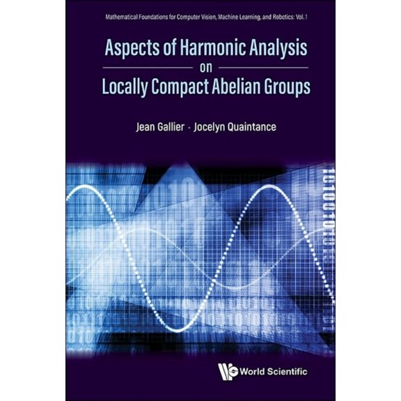 Aspects Harmonic Analysis on Locally Compact Abelian Groups, (Hardcover)