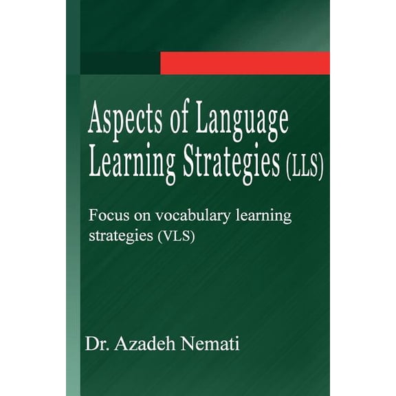 Aspects of Language Learning Strategies (LLS): Focus on vocabulary learning strategies (VLS), (Paperback)