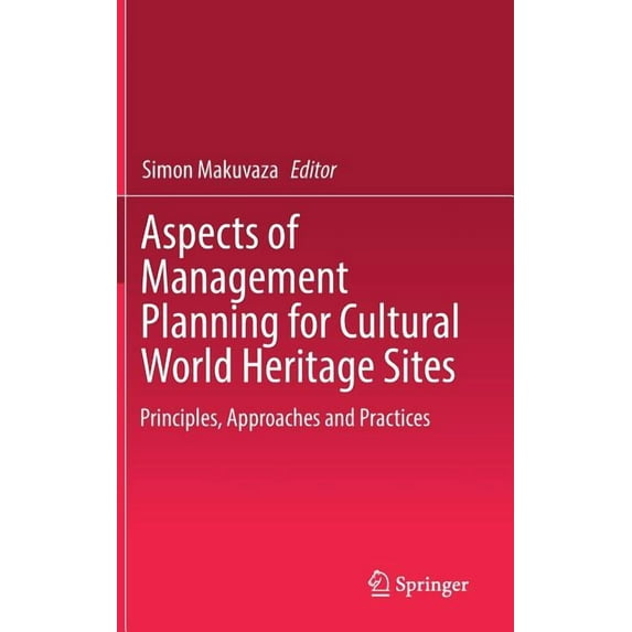 Aspects of Management Planning for Cultural World Heritage Sites: Principles, Approaches and Practices, (Hardcover)