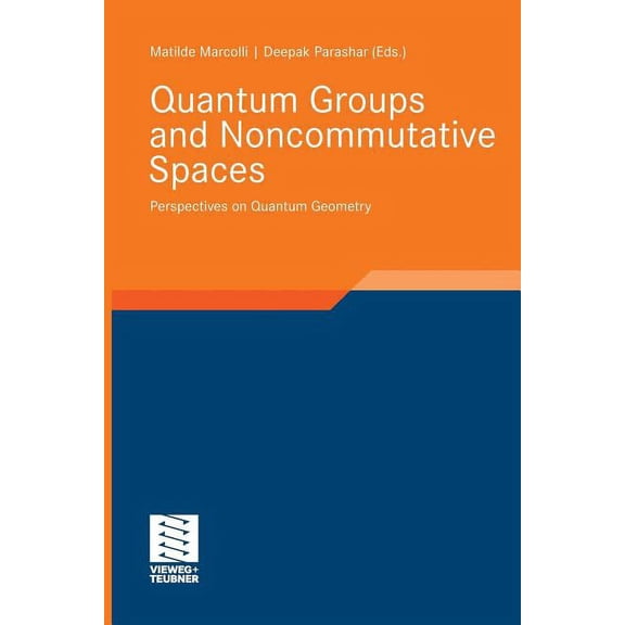 Aspects of Mathematics Quantum Groups and Noncommutative Spaces: Perspectives on Quantum Geometry, Book 41, (Paperback)
