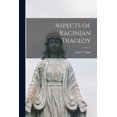 thumbnail image 1 of Aspects of Racinian Tragedy, (Paperback), 1 of 1