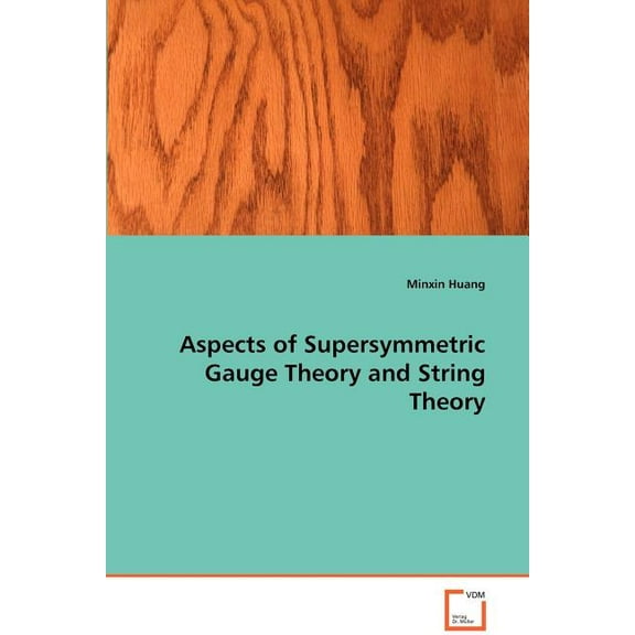 Aspects of Supersymmetric Gauge Theory and String Theory (Paperback)