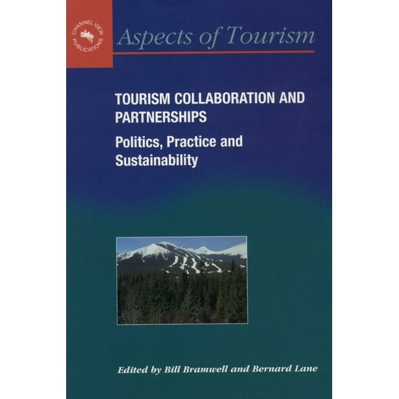 Aspects of Tourism Tourism Collaboration and Partner: Politics, Practice and Sustainability, Book 2, (Paperback)